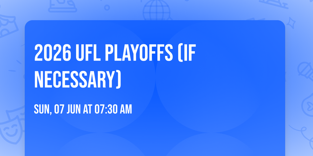 2026 Ufl Playoffs (If Necessary)
