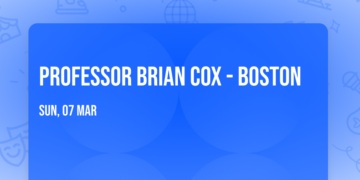 Professor Brian Cox - Boston