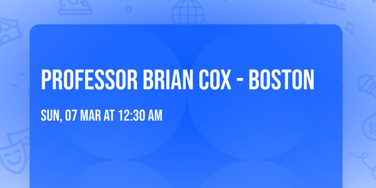 Professor Brian Cox - Boston