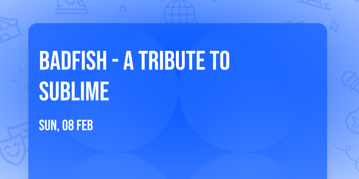 Badfish - A Tribute to Sublime