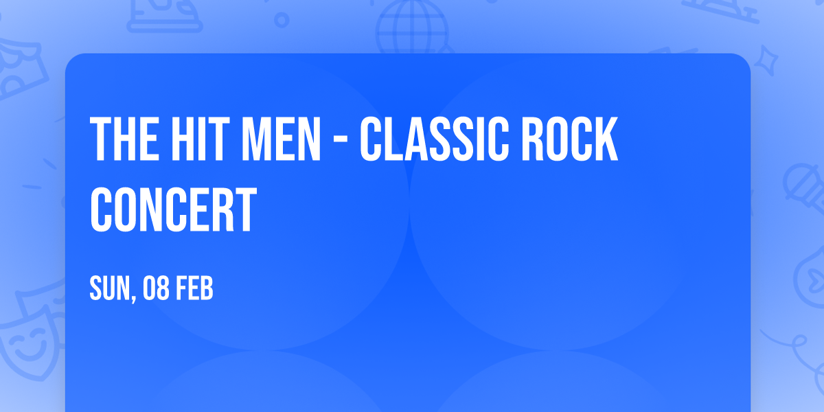 The Hit Men - Classic Rock Concert