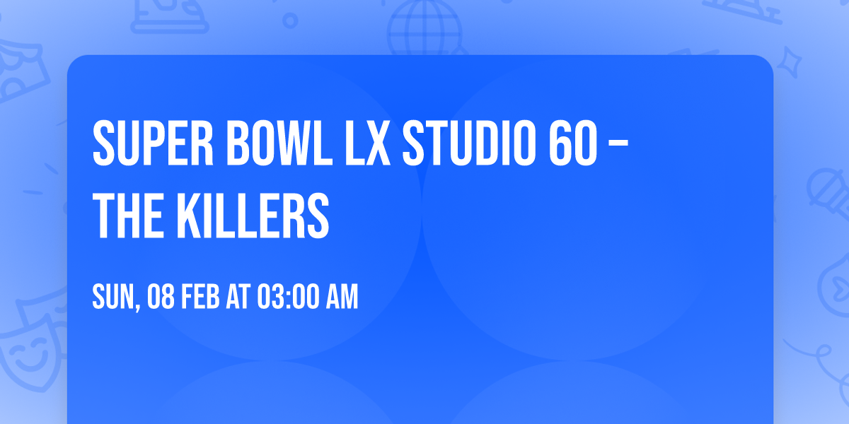 Super Bowl LX Studio 60 \u2013 The Killers