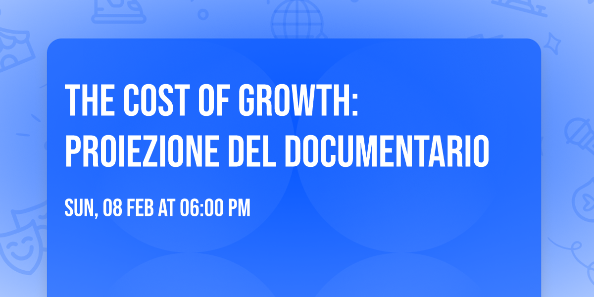 The Cost of Growth: proiezione del documentario