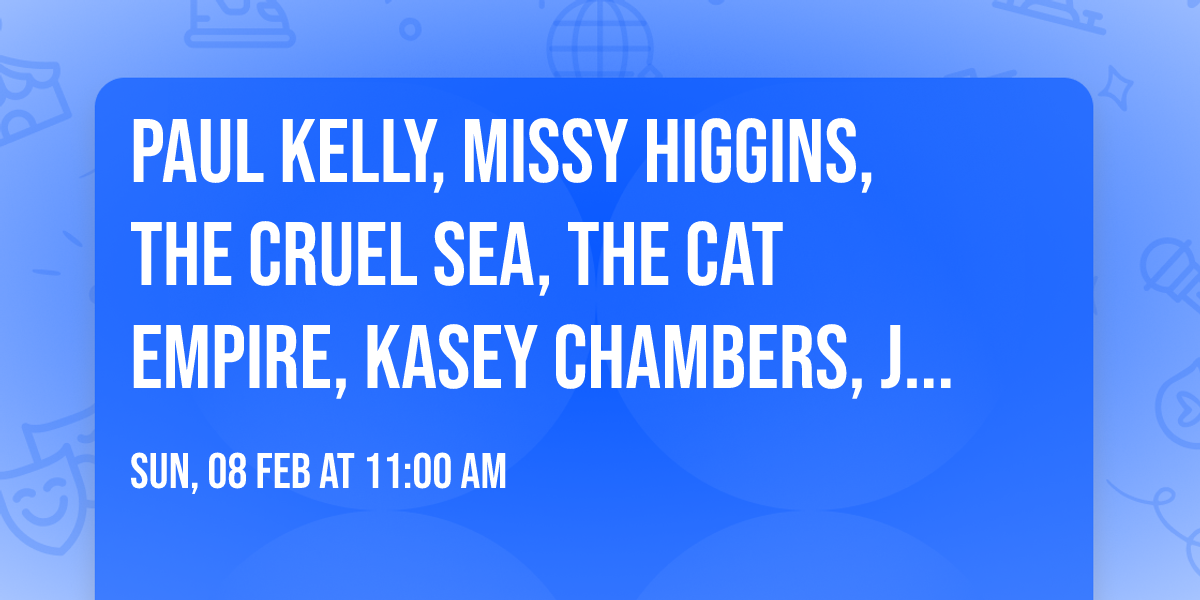 Paul Kelly, Missy Higgins, The Cruel Sea, The Cat Empire, Kasey Chambers, Jess Hitchcock in K Road