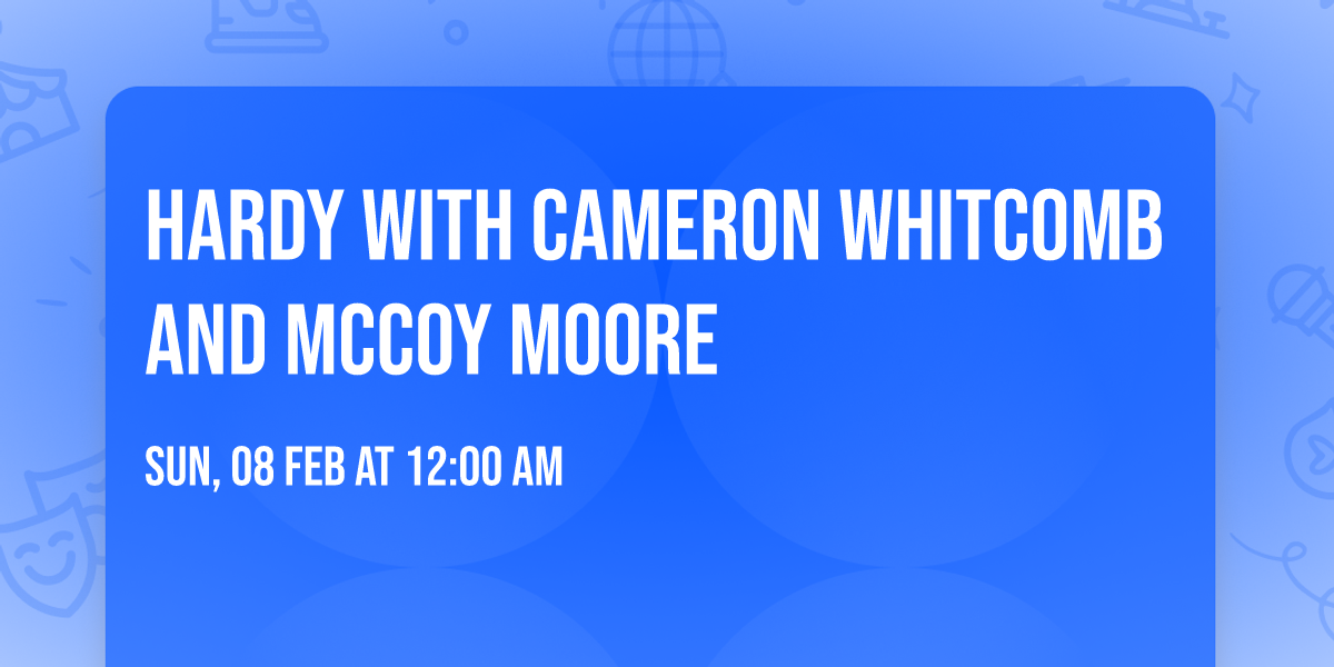 Hardy with Cameron Whitcomb and McCoy Moore