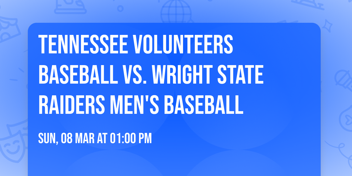 Tennessee Volunteers Baseball vs. Wright State Raiders Men's Baseball