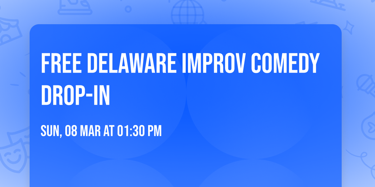 Free Delaware Improv Comedy drop-in