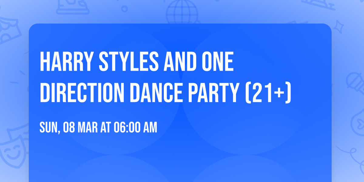 Harry Styles and One Direction Dance Party (21+)