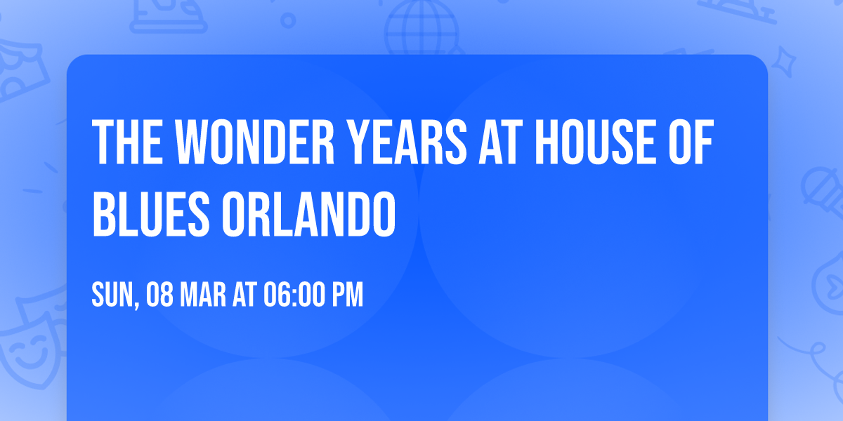 The Wonder Years at House of Blues Orlando