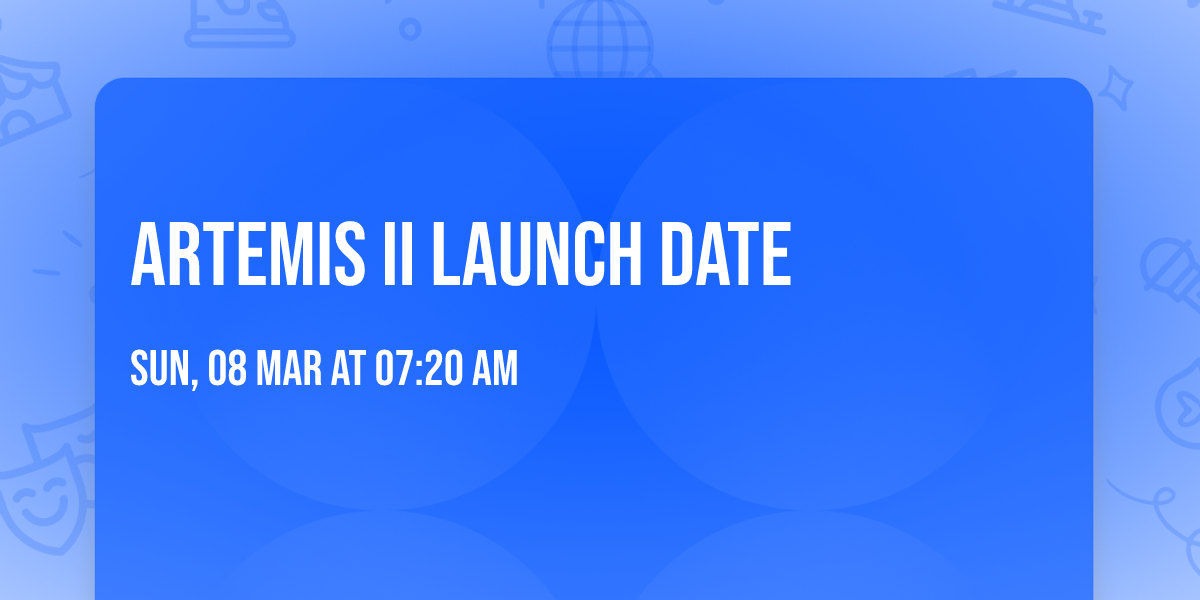 ARTEMIS II LAUNCH DATE