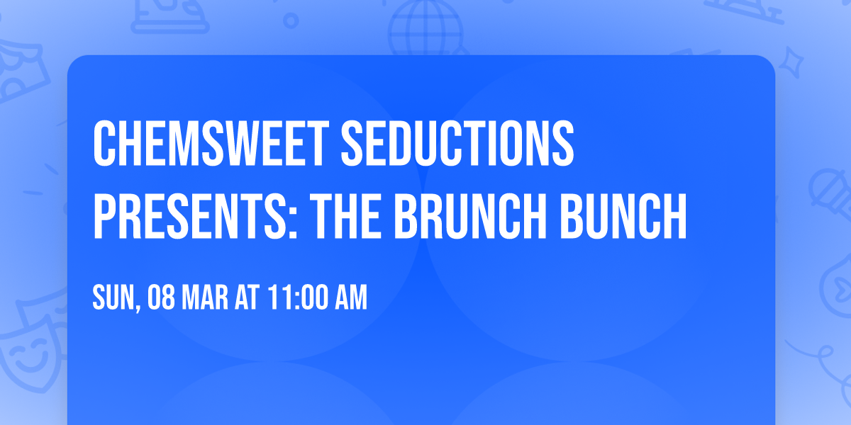 ChemSweet Seductions Presents: The Brunch Bunch
