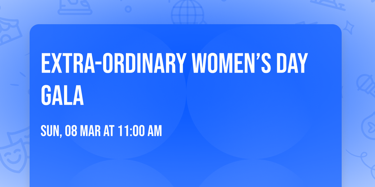 Extra-Ordinary Women\u2019s Day Gala