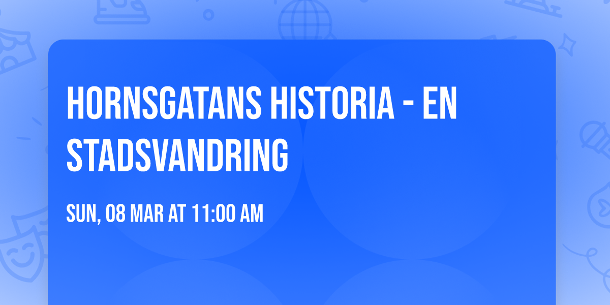 Hornsgatans historia - en stadsvandring