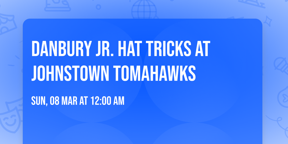 Danbury Jr. Hat Tricks at Johnstown Tomahawks