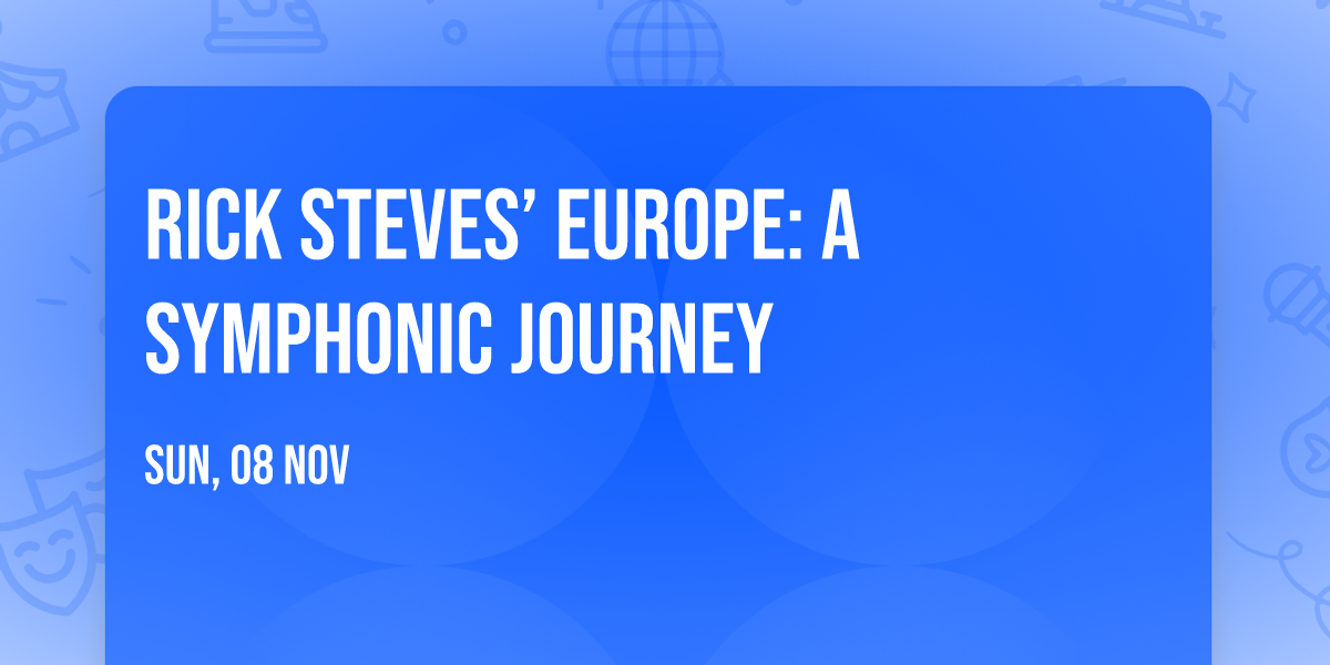 Rick Steves\u2019 Europe: A Symphonic Journey