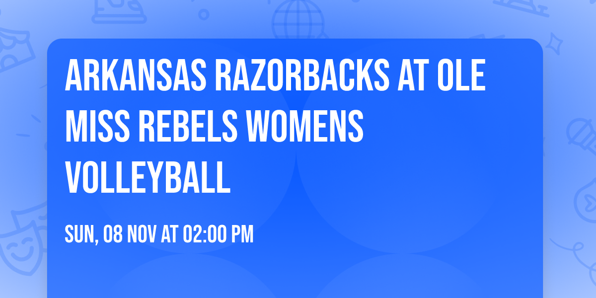 Arkansas Razorbacks at Ole Miss Rebels Womens Volleyball