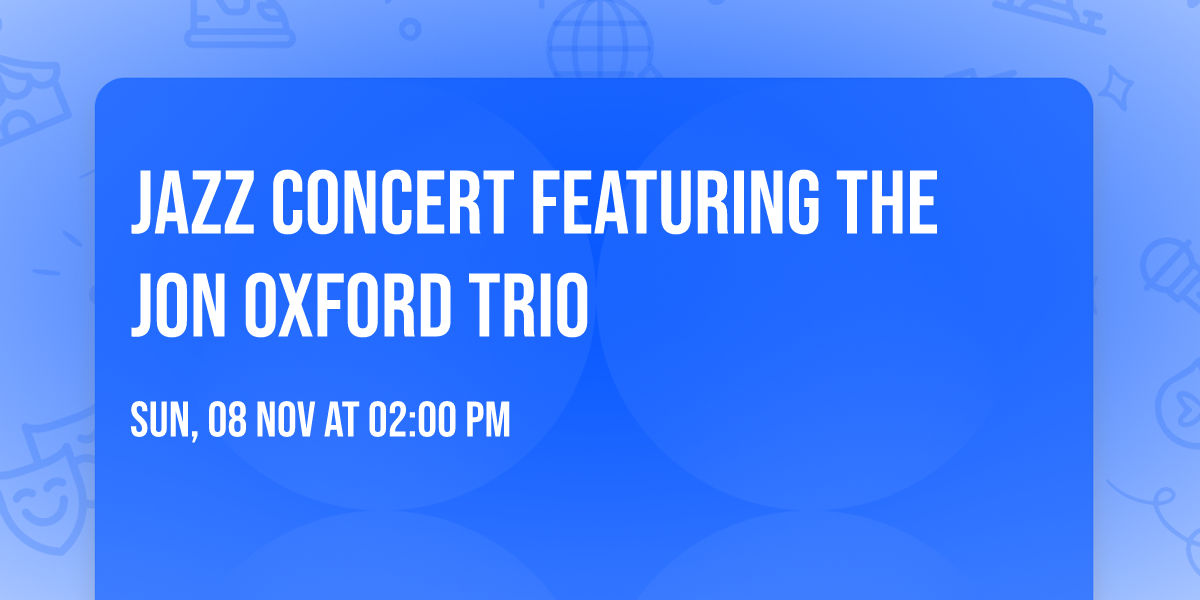 Jazz Concert featuring the Jon Oxford Trio