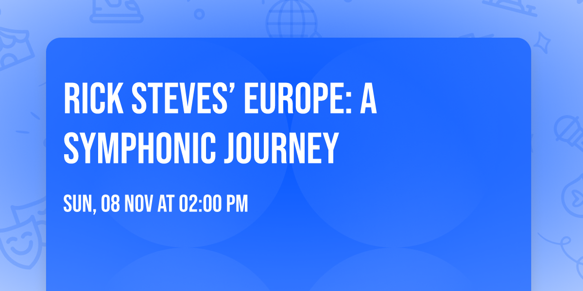 Rick Steves\u2019 Europe: A Symphonic Journey