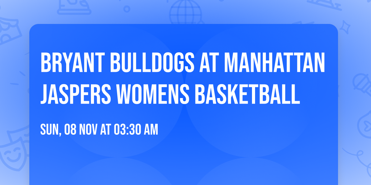 Bryant Bulldogs at Manhattan Jaspers Womens Basketball