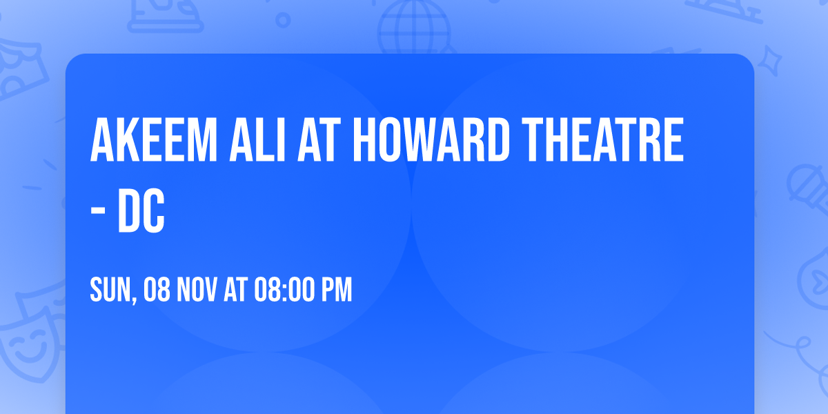 Akeem Ali at Howard Theatre - DC