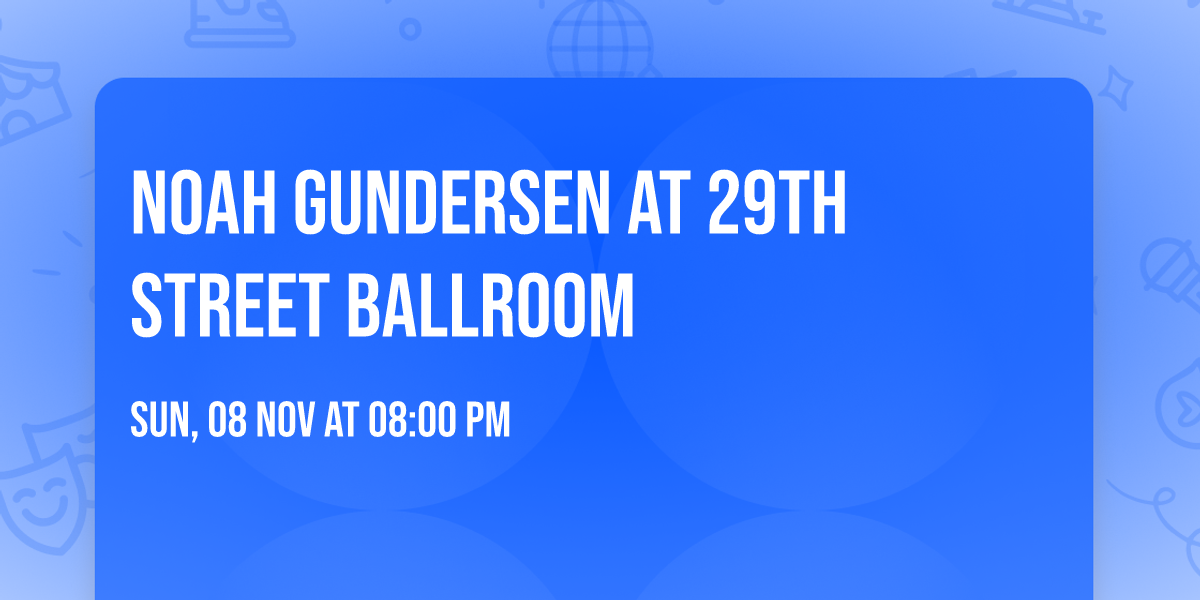 Noah Gundersen at 29th Street Ballroom