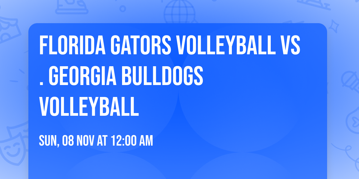 Florida Gators Volleyball vs. Georgia Bulldogs Volleyball