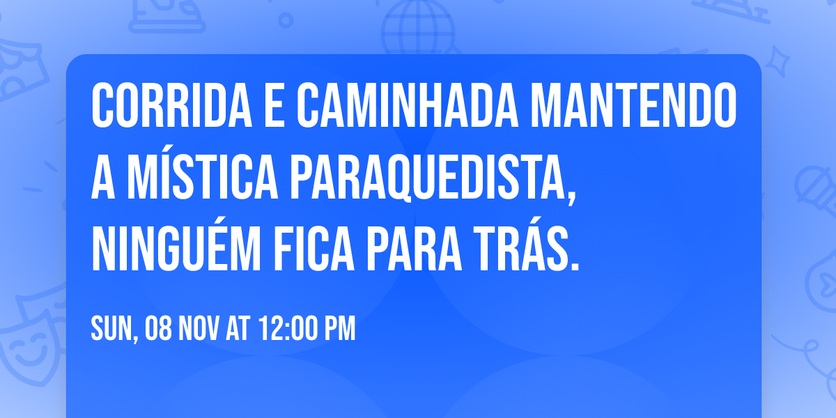 CORRIDA E CAMINHADA MANTENDO A M\u00cdSTICA PARAQUEDISTA, NINGU\u00c9M FICA PARA TR\u00c1S.