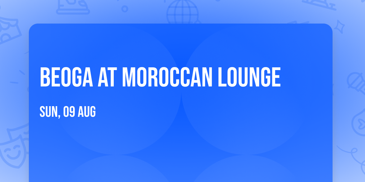 Beoga at Moroccan Lounge