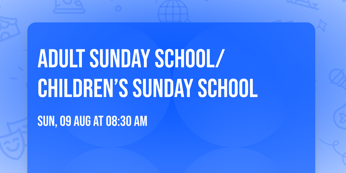 Adult Sunday School\/Children\u2019s Sunday School