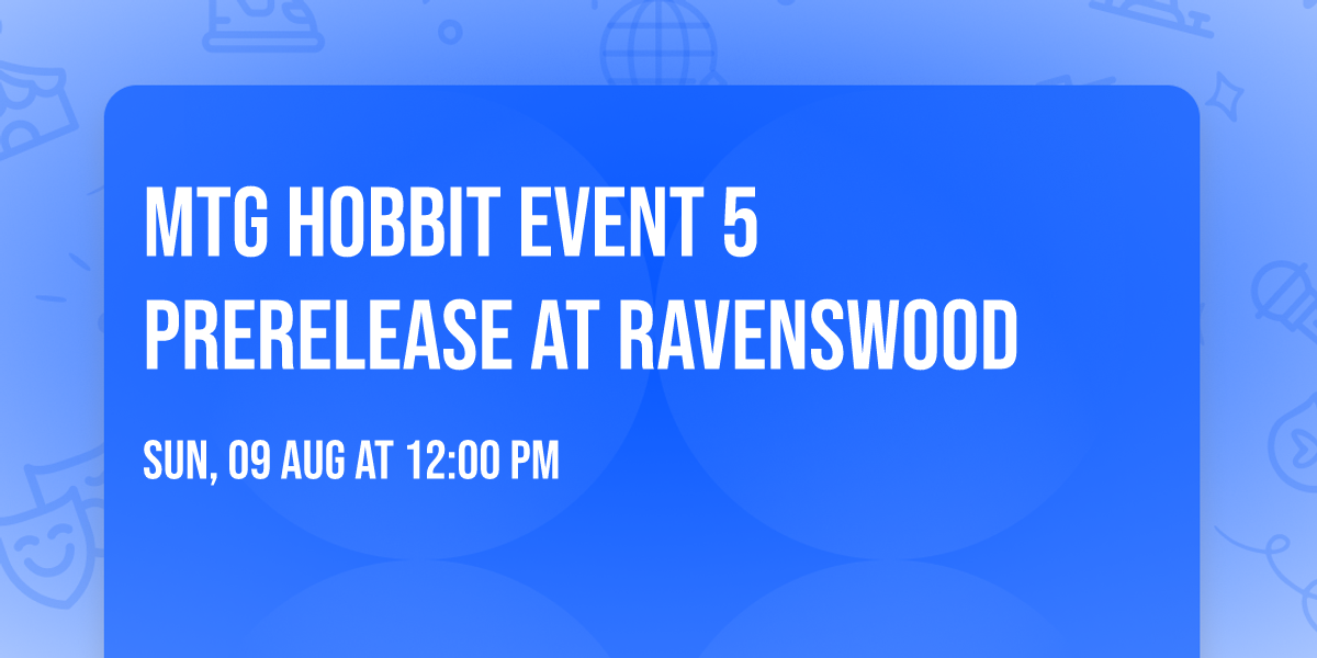 MTG Hobbit Event 5 Prerelease at Ravenswood
