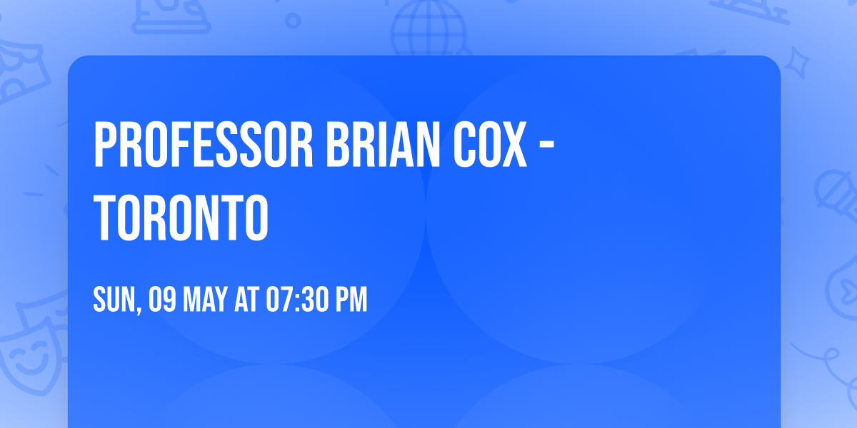 Professor Brian Cox - Toronto