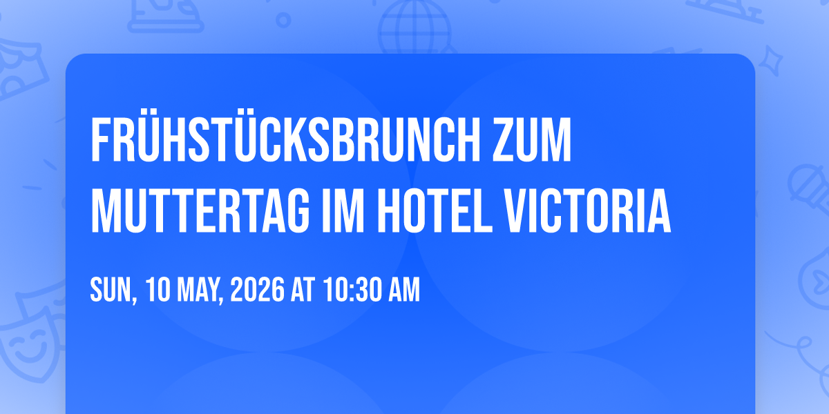 Fr\u00fchst\u00fccksbrunch zum Muttertag im Hotel VICTORIA