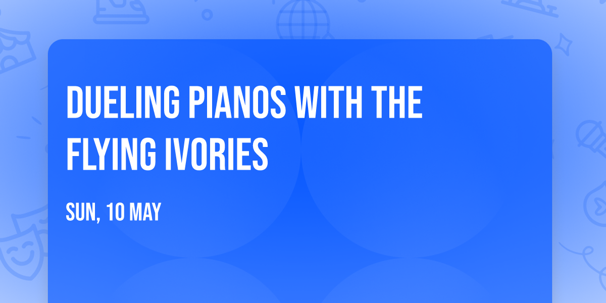 Dueling Pianos with The Flying Ivories