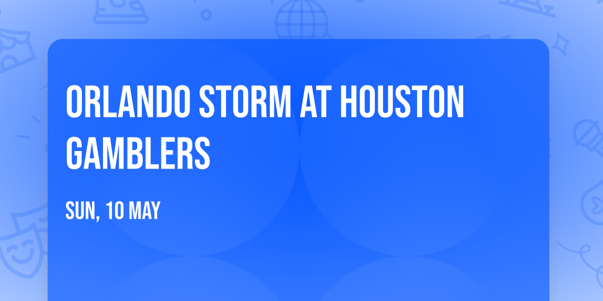 Orlando Storm at Houston Gamblers