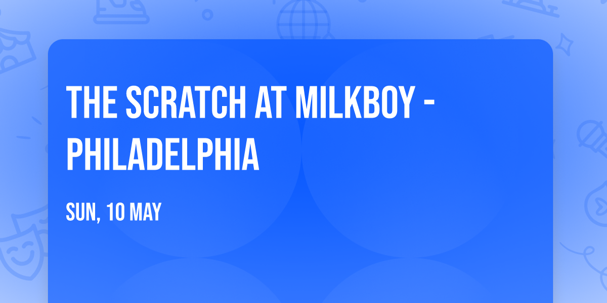 The Scratch at MilkBoy - Philadelphia