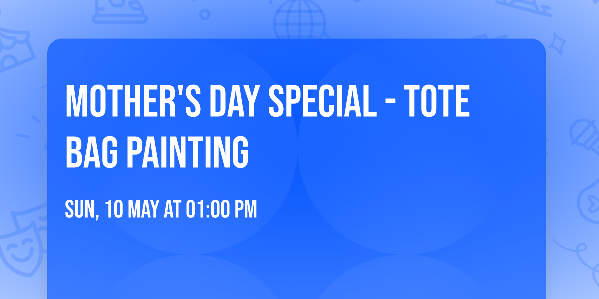 Mother's Day Special - Tote Bag Painting