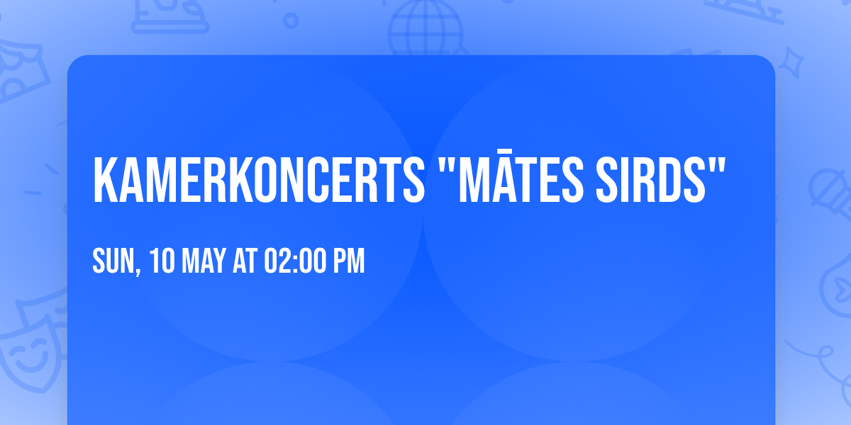 Kamerkoncerts "M\u0101tes sirds"