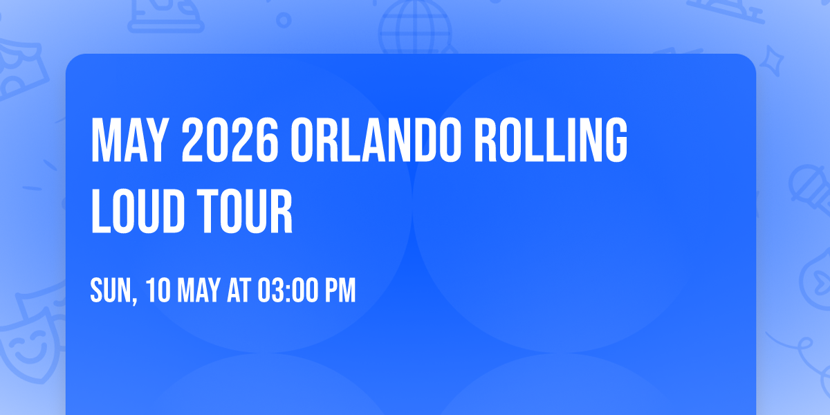 May 2026 Orlando rolling loud Tour 