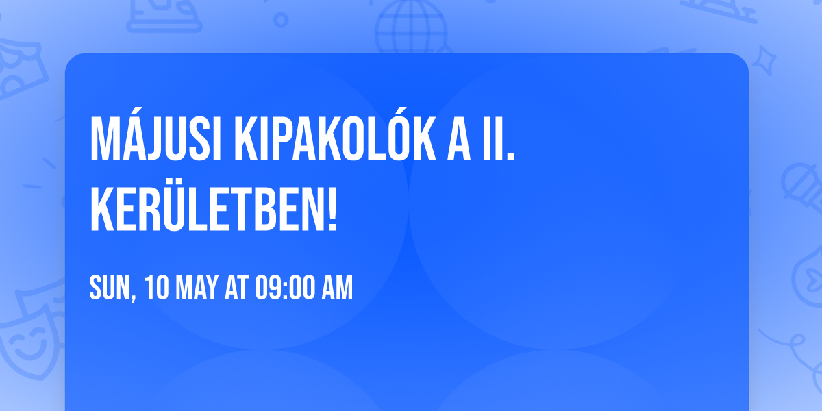 M\u00e1jusi Kipakol\u00f3k a II. ker\u00fcletben!