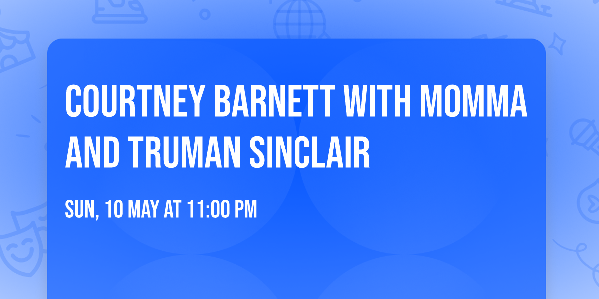 Courtney Barnett with Momma and Truman Sinclair