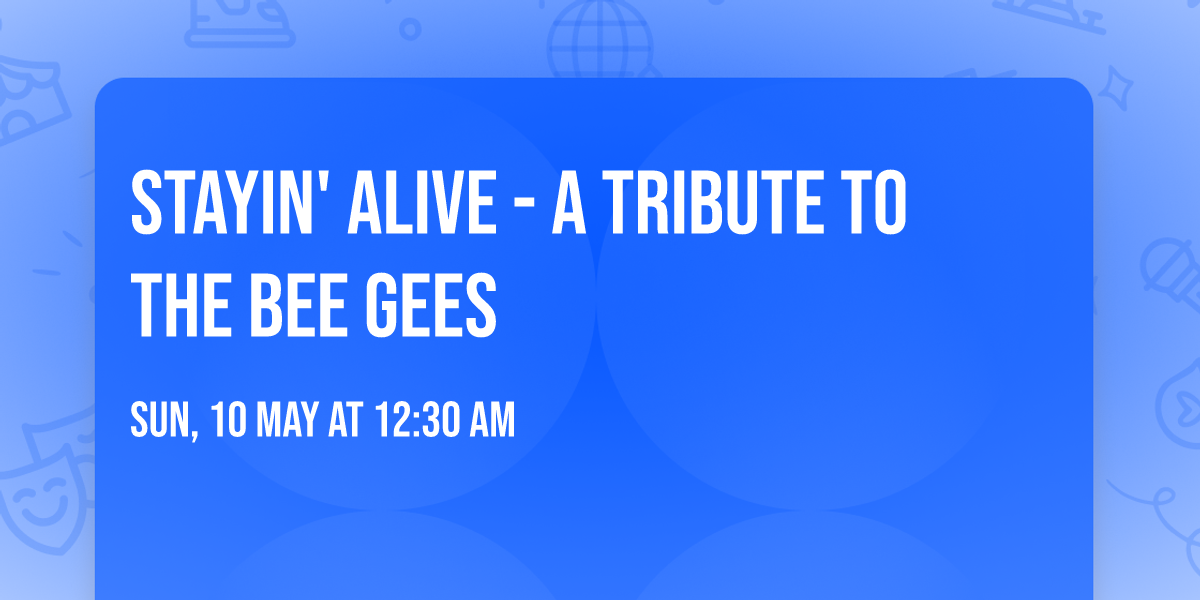Stayin' Alive - A Tribute To The Bee Gees