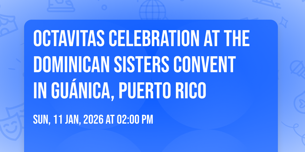 Octavitas Celebration at the Dominican Sisters Convent in Guánica, Puerto Rico
