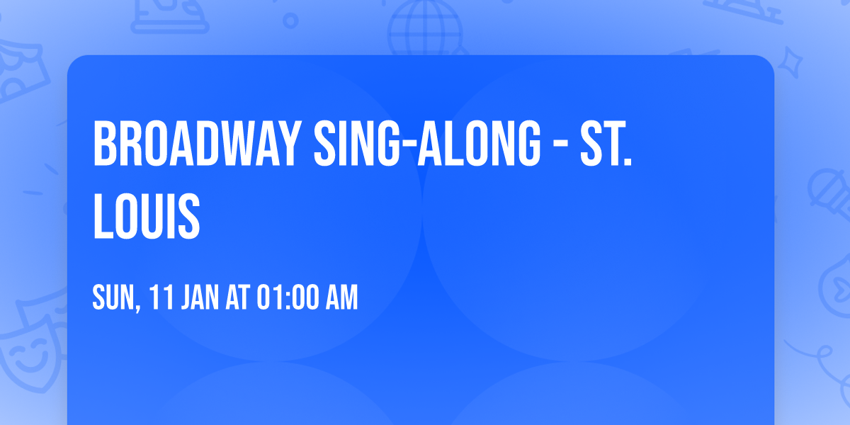 Broadway Sing-Along - St. Louis