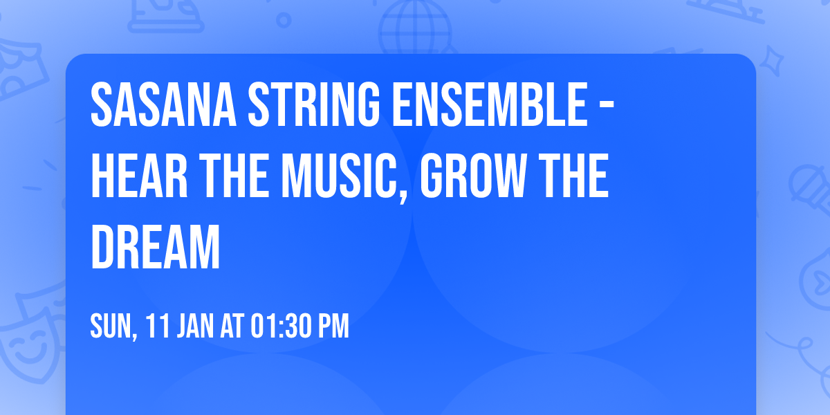 Sasana String Ensemble - Hear the music, grow the dream
