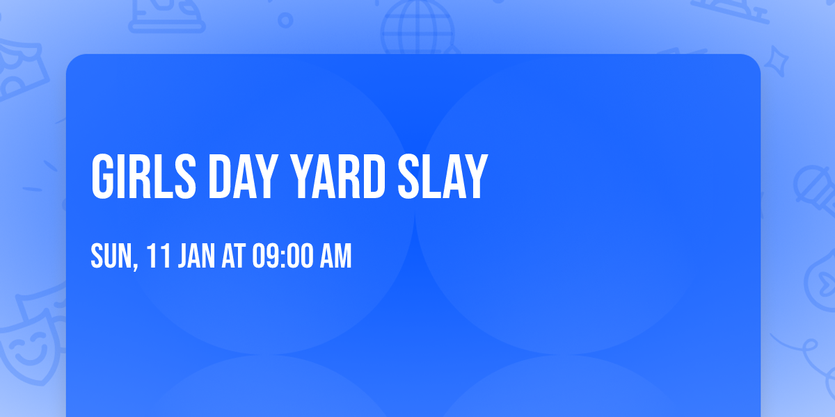 Girls Day Yard Slay \ud83c\udf38