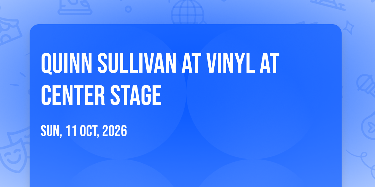 Quinn Sullivan at Vinyl at Center Stage