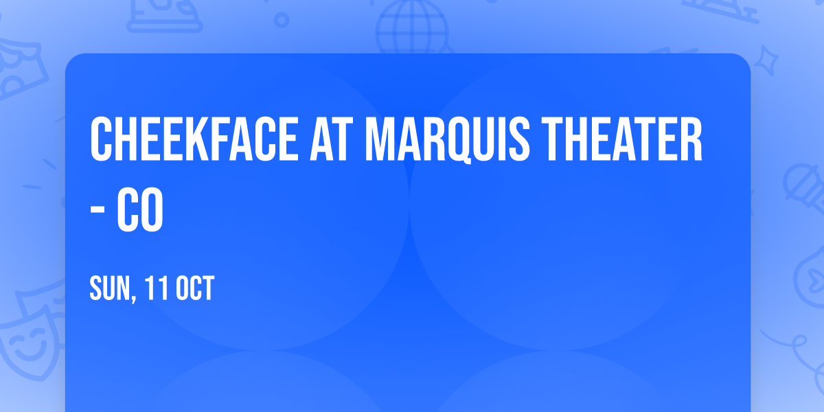 Cheekface at Marquis Theater - CO