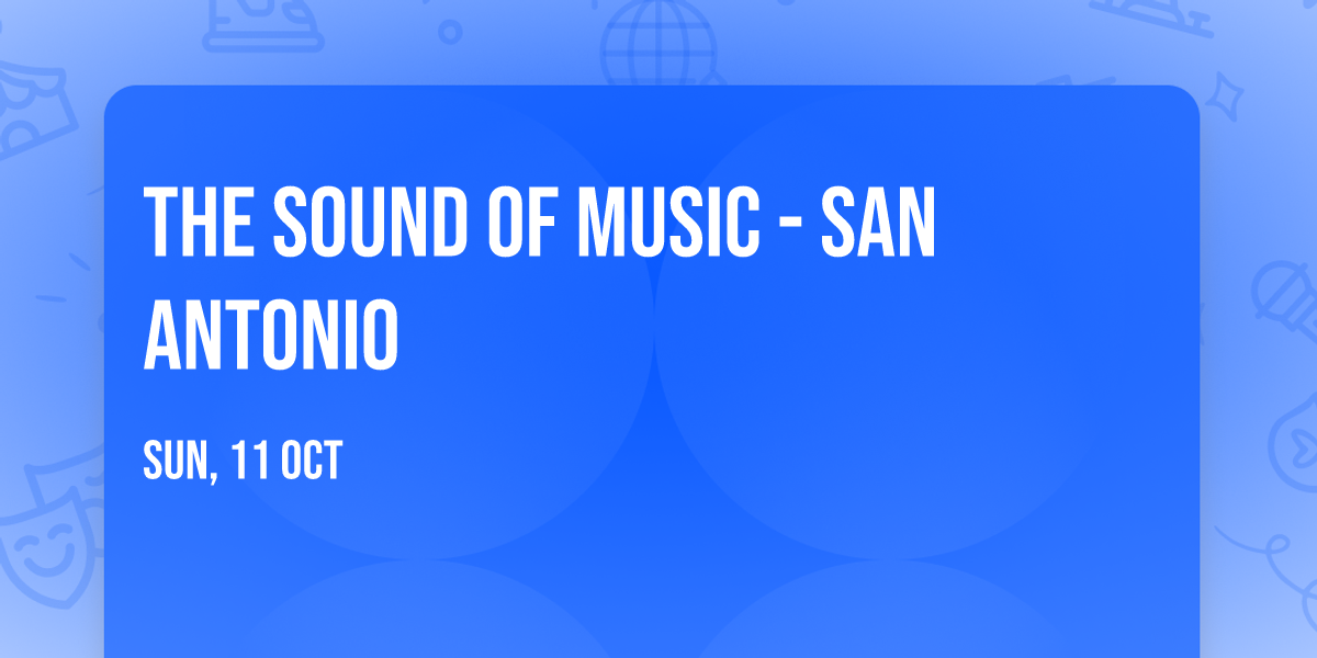 The Sound of Music - San Antonio