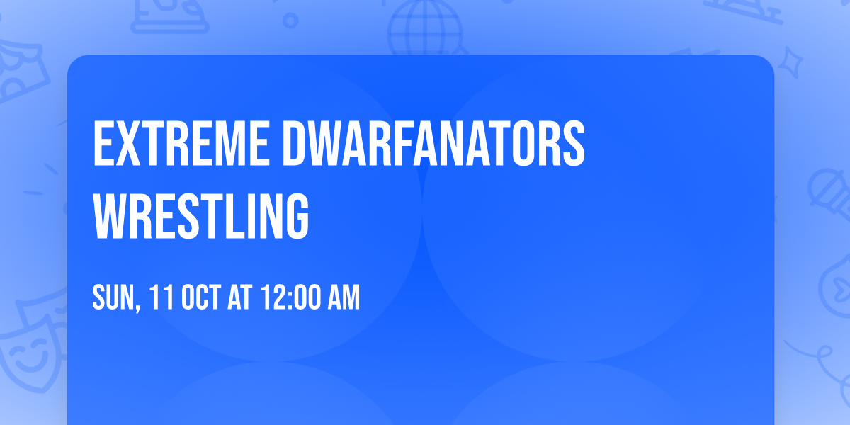 Extreme Dwarfanators Wrestling