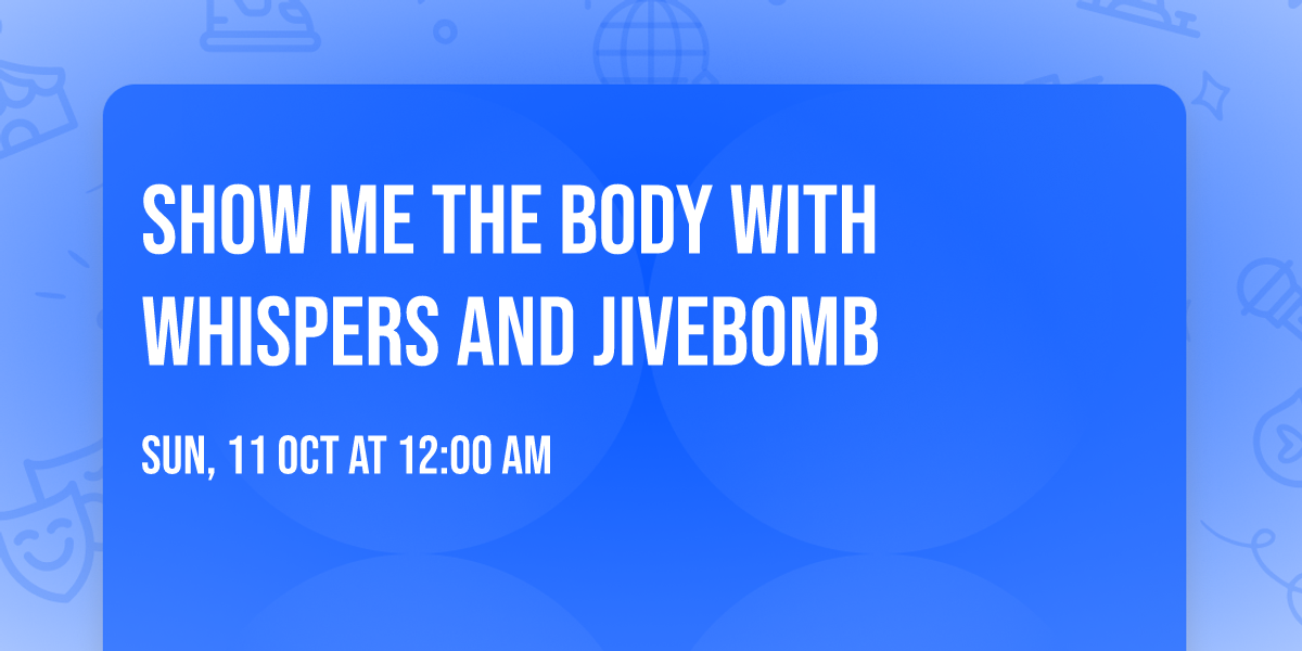 Show Me The Body with Whispers and Jivebomb